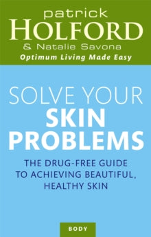Solve Your Skin Problems - Patrick Holford; Natalie Savona (Paperback) 06-08-2009 