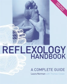 The Reflexology Handbook: A complete guide - Laura Norman; Thomas Cowan (Paperback) 07-09-2006 