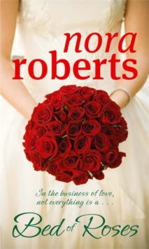Bride Quartet  A Bed Of Roses: Number 2 in series - Nora Roberts (Paperback) 29-04-2010 