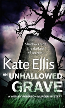 DI Wesley Peterson  An Unhallowed Grave: Book 3 in the DI Wesley Peterson crime series - Kate Ellis (Paperback) 07-04-2011 