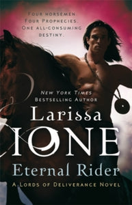 Lords of Deliverance  Eternal Rider: Number 1 in series - Larissa Ione (Paperback) 07-04-2011 