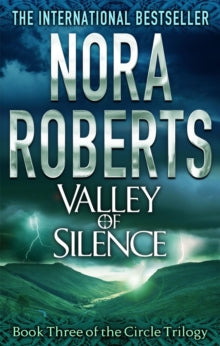 Circle Trilogy  Valley Of Silence: Number 3 in series - Nora Roberts (Paperback) 01-03-2012 