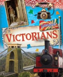 Explore!  Explore!: Victorians - Jane Bingham (Paperback) 08-01-2015 