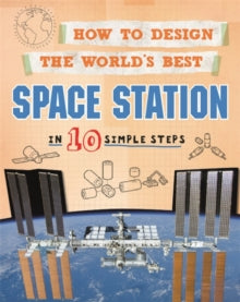 How to Design the World's Best  How to Design the World's Best Space Station: In 10 Simple Steps - Paul Mason (Paperback) 11-04-2019 