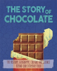 The Story of Food  The Story of Food: Chocolate - Alex Woolf (Paperback) 25-01-2018 