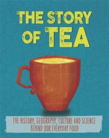 The Story of Food  The Tea - Alex Woolf (Paperback) 12-09-2019 