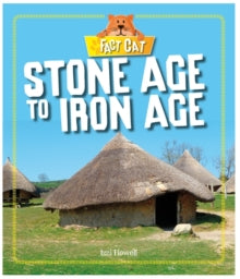 Fact Cat: History: Early Britons  Fact Cat: History: Early Britons: Stone Age to Iron Age - Izzi Howell (Paperback) 11-08-2016 