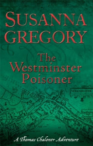 Adventures of Thomas Chaloner  The Westminster Poisoner: 4 - Susanna Gregory (Paperback) 03-12-2009 