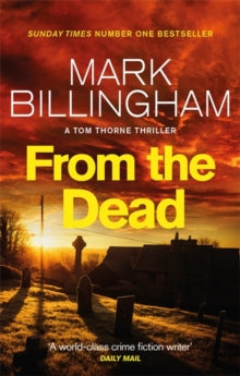 Tom Thorne Novels  From The Dead - Mark Billingham (Paperback) 17-03-2011 Short-listed for Theakston's Old Peculier Crime Novel of the Year 2011 (UK).