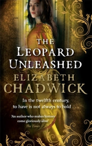 The Leopard Unleashed: Book 3 in the Wild Hunt series - Elizabeth Chadwick (Paperback) 02-12-2010 