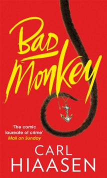 Bad Monkey - Carl Hiaasen (Paperback) 12-06-2014 Short-listed for Crimefest Last Laugh Award 2014 (UK).