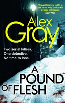 A Pound Of Flesh: Book 9 in the Sunday Times bestselling detective series - Alex Gray (Paperback) 06-12-2012 