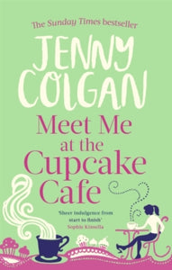 Cupcake Cafe  Meet Me At The Cupcake Cafe - Jenny Colgan (Paperback) 14-04-2011 Winner of Melissa Nathan 2012 (UK).