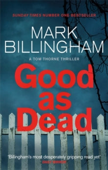 Tom Thorne Novels  Good As Dead - Mark Billingham (Paperback) 15-03-2012 Long-listed for International Thriller Writers Award 2012 (UK).