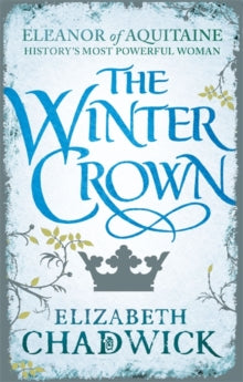 Eleanor of Aquitaine trilogy  The Winter Crown - Elizabeth Chadwick (Paperback) 19-11-2015 