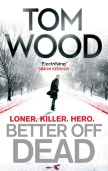 Victor  Better Off Dead - Tom Wood (Paperback) 20-11-2014 