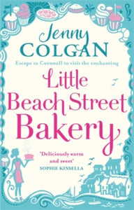 Little Beach Street Bakery: The ultimate feel-good read from the Sunday Times bestselling author - Jenny Colgan (Paperback) 13-03-2014 