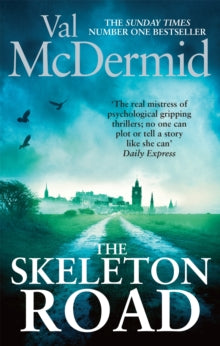 Karen Pirie  The Skeleton Road: A chilling, nail-biting psychological thriller that will have you hooked - Val McDermid (Paperback) 26-03-2015 Winner of Dead Good Reader Awards Reichenbach Falls Award for Most Epic Ending 2015.