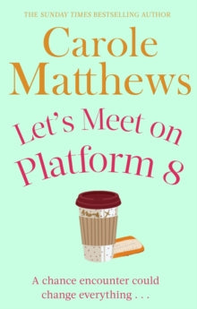 Let's Meet on Platform 8 - Carole Matthews (Paperback) 19-12-2013 