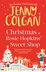 Christmas Fiction  Christmas at Rosie Hopkins' Sweetshop - Jenny Colgan (Paperback) 09-10-2014 Short-listed for Romantic Novel of the Year Awards 2015 (UK).