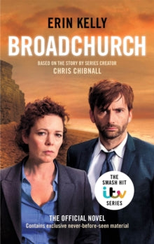 Broadchurch  Broadchurch (Series 1): the novel inspired by the BAFTA award-winning ITV series, from the Sunday Times bestselling author - Erin Kelly; Chris Chibnall (Paperback) 14-08-2014 