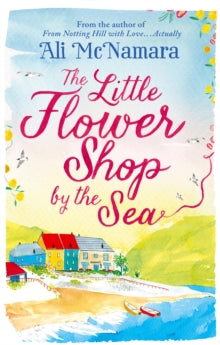 The Little Flower Shop by the Sea - Ali McNamara (Paperback) 30-07-2015 