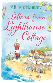 Letters from Lighthouse Cottage - Ali McNamara (Paperback) 14-07-2016 Short-listed for Romantic Novelists' Association Awards: Romantic Comedy Novel 2017.