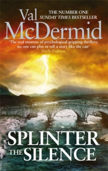 Tony Hill and Carol Jordan  Splinter the Silence - Val McDermid (Paperback) 07-04-2016 Long-listed for Theakstons Old Peculier Crime Novel of the Year 2016 (UK) and Scottish Crime Book of the Year 2016 (UK).