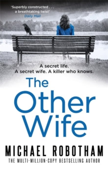 Joseph O'Loughlin  The Other Wife - Michael Robotham (Paperback) 22-08-2019 Long-listed for Australian Book Industry Awards General Fiction Book of the Year 2019 (UK).