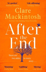 After the End: The powerful, life-affirming novel from the Sunday Times Number One bestselling author - Clare Mackintosh (Paperback) 28-05-2020 