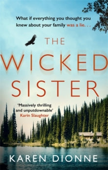The Wicked Sister: The gripping thriller with a killer twist - Karen Dionne (Paperback) 30-12-2021 