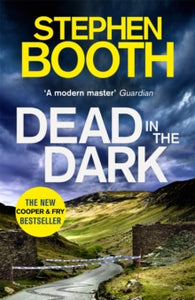 Cooper and Fry  Dead in the Dark - Stephen Booth (Paperback) 17-05-2018 
