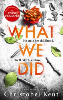 What We Did: A gripping, compelling psychological thriller with a nail-biting twist - Christobel Kent (Paperback) 30-05-2019 Short-listed for CWA Gold Dagger for Best Crime Novel 2019 (UK).