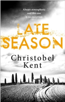 Late Season - Christobel Kent (Paperback) 07-06-2018 