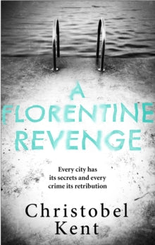A Florentine Revenge - Christobel Kent (Paperback) 07-06-2018 