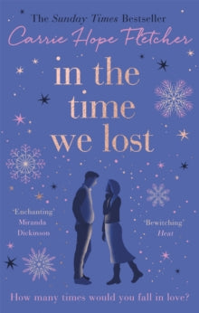 In the Time We Lost: the brand-new uplifting and breathtaking love story from the Sunday Times bestseller - Carrie Hope Fletcher (Paperback) 01-10-2020 