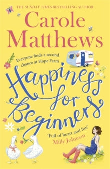 Happiness for Beginners: Fun-filled, feel-good fiction from the Sunday Times bestseller - Carole Matthews (Paperback) 30-05-2019 Short-listed for RNA Contemporary Romantic Novel Award 2020 (UK).