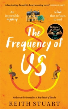 The Frequency of Us: A BBC2 Between the Covers book club pick - Keith Stuart (Hardback) 25-03-2021 