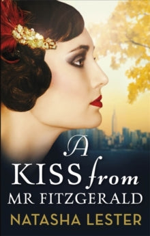 A Kiss From Mr Fitzgerald: A captivating love story set in 1920s New York, from the New York Times bestseller - Natasha Lester (Paperback) 29-10-2020 