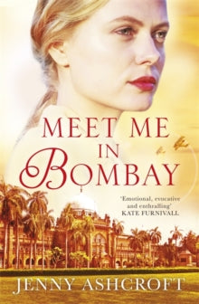 Meet Me in Bombay: All he needs is to find her. First, he must remember who she is. - Jenny Ashcroft (Paperback) 26-11-2019 