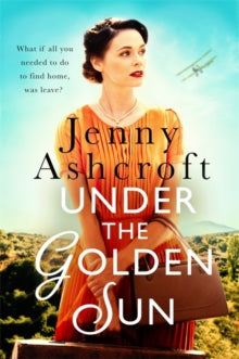 Under The Golden Sun: 'Jenny Ashcroft's best yet' Dinah Jeffries - Jenny Ashcroft (Paperback) 10-06-2021 