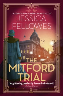 The Mitford Murders  The Mitford Trial: Unity Mitford and the killing on the cruise ship - Jessica Fellowes (Paperback) 14-10-2021 