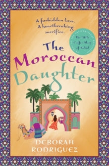 The Moroccan Daughter: from the internationally bestselling author of The Little Coffee Shop of Kabul - Deborah Rodriguez (Paperback) 04-02-2021 