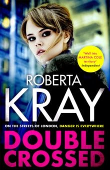 Double Crossed: gripping, gritty and unputdownable - the best gangland crime thriller you'll read this year - Roberta Kray (Paperback) 17-03-2022 