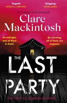 DC Morgan  The Last Party: The twisty new mystery and instant Sunday Times bestseller - Clare Mackintosh (Hardback) 04-08-2022 