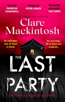 DC Morgan  The Last Party: The twisty thriller and instant Sunday Times bestseller - Clare Mackintosh (Paperback) 30-03-2023 