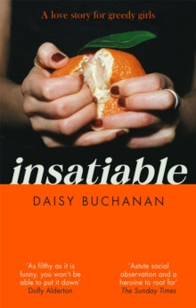 Insatiable: 'A frank, funny account of 21st-century lust' Independent - Daisy Buchanan (Paperback) 10-02-2022 