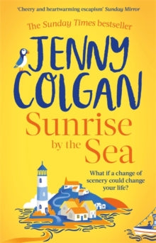 Sunrise by the Sea: Escape to the Cornish coast with this brand new novel from the Sunday Times bestselling author - Jenny Colgan (Paperback) 17-03-2022 