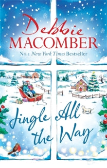 Jingle All the Way: Cosy up this Christmas with the ultimate feel-good festive bestseller - Debbie Macomber (Paperback) 28-10-2021 