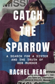 Catch the Sparrow: A Search for a Sister and the Truth of Her Murder - Rachel Rear (Hardback) 17-02-2022 